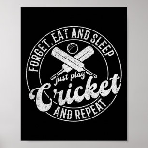 Póster Jugador de cricket - Olvida comer y dormir, solo j