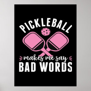 Póster Jugador de Pickleball Pickleball Me Hace Decir Mal