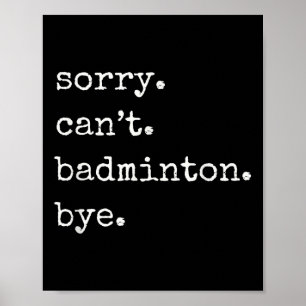 Póster Jugador Divertido de Bádminton Lo Siento No Puedo