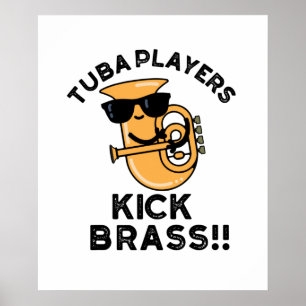 Póster Jugadores de Tuba Kick Brass Funny Music Pun
