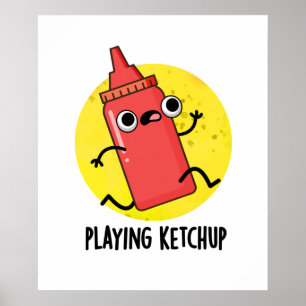 Póster Jugando Ketchup Gracioso Salsa Pun