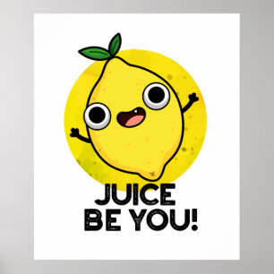 Póster Juice Be You Funny Posiit Fruit Lemon Pun