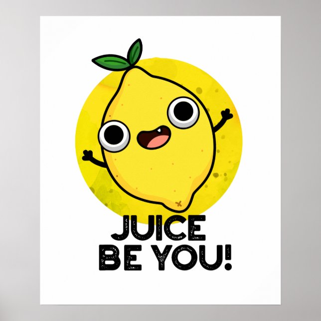 Póster Juice Be You Funny Posiit Fruit Lemon Pun (Frente)
