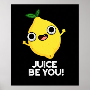 Póster Juice Be You Funny Positive Lemon Pun Dark BG