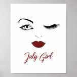 Póster July Girl Eyes Cute Red Lips Wink Birthday<br><div class="desc">The perfect gift for July girls and women!</div>