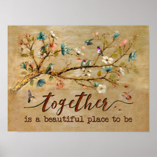 Póster Juntos Es Un Lugar Hermoso Para Ser Hummingbird