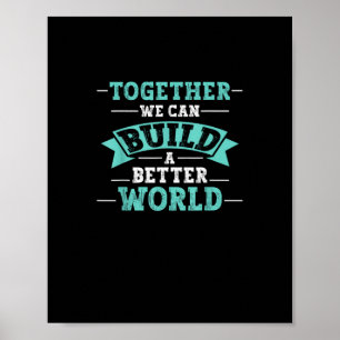 Póster Juntos Podemos Construir Un Mundo Mejor Mensaje de