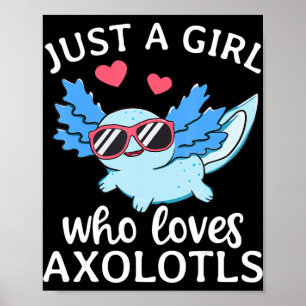 Póster Just A Girl Who Loves Axolotls Cute Kawaii Anime A