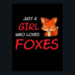 Póster Just A Girl Who Loves Foxes<br><div class="desc">Just A Girl Who Loves Foxes</div>