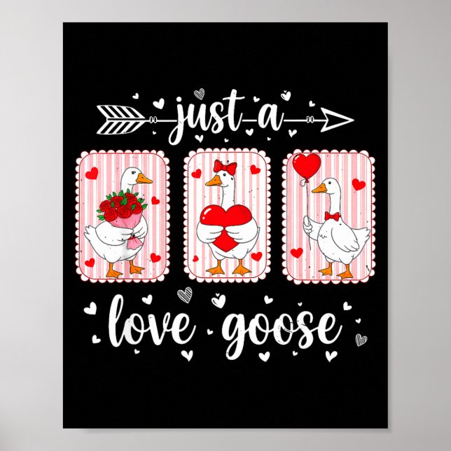 Póster Just A Love Goose Funny Valentine Cute Goose For W (Frente)