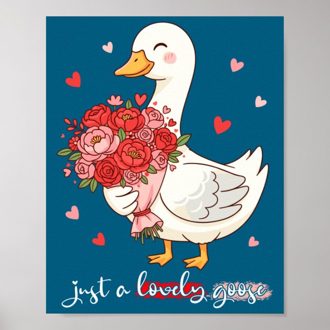 Póster Just A Lovely Goose Bouquet Roses Floral Valentine (Frente)