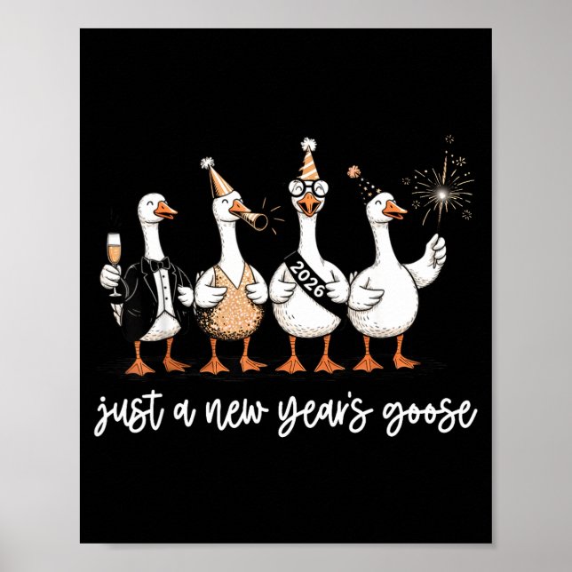 Póster Just A New Year Goose 2026 Happy 2026 New Years  (Frente)