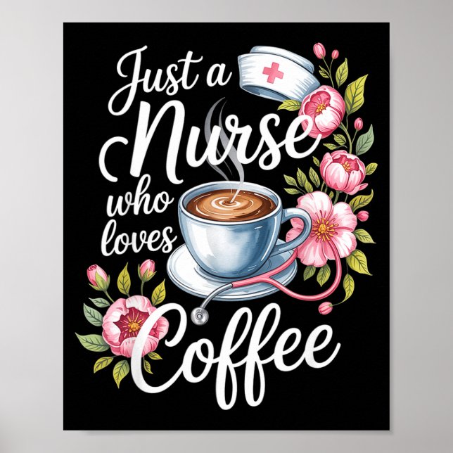 Póster Just A Nurse Who Loves Coffee Funny Nursing Design (Frente)