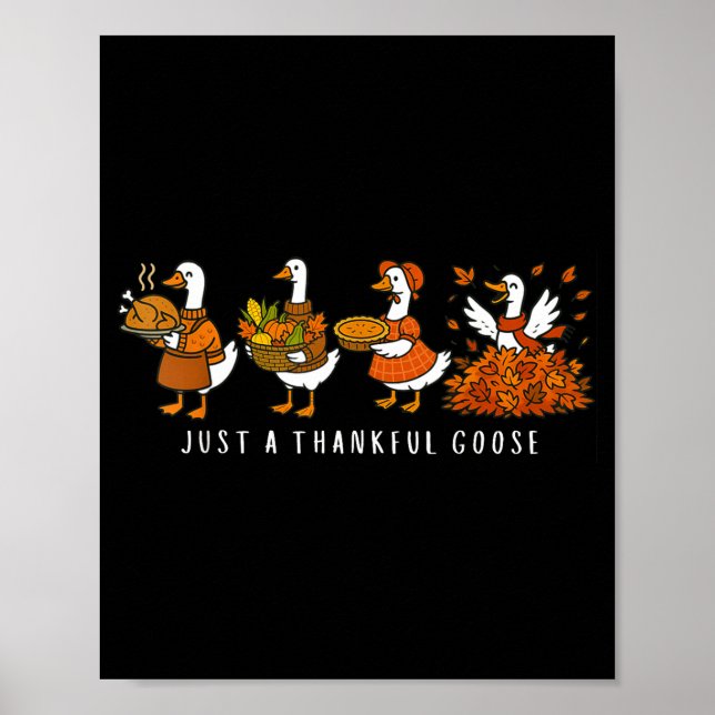 Póster Just A Thankful Goose Funny Silly Goose Thanksgivi (Frente)