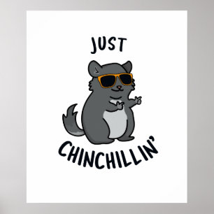 Póster Just Chin-Chillin Funny Chinchilla Pun