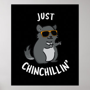 Póster Just Chin-Chillin Funny Chinchilla Pun Dark BG