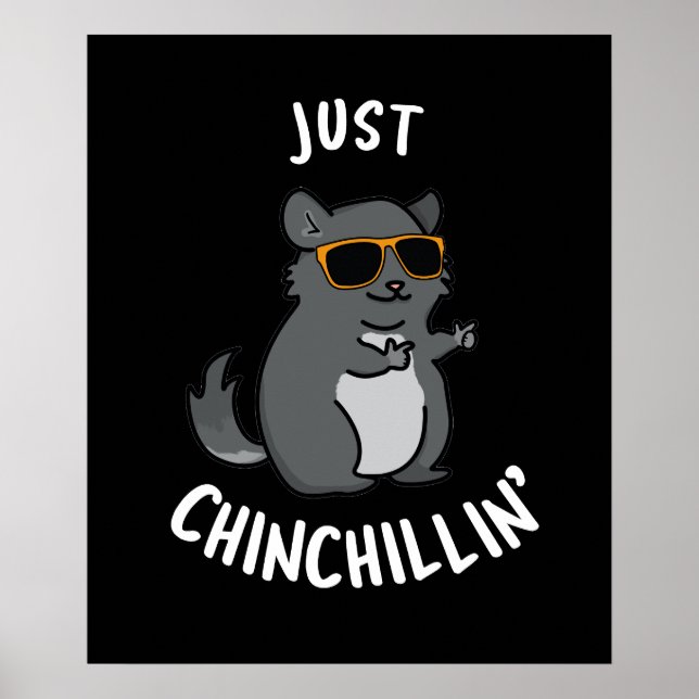 Póster Just Chin-Chillin Funny Chinchilla Pun Dark BG (Frente)