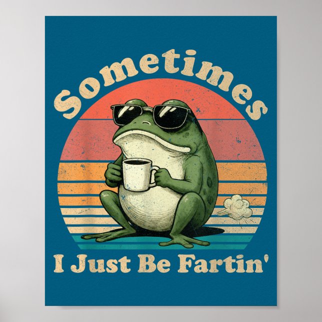 Póster Just Fartin Sometimes Frog I Nation (Frente)