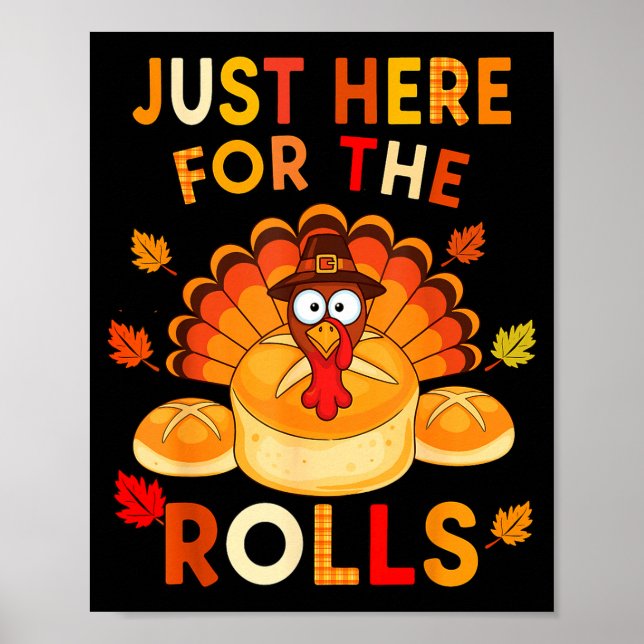 Póster Just Here For The Rolls Funny Thanksgiving Dinner  (Frente)