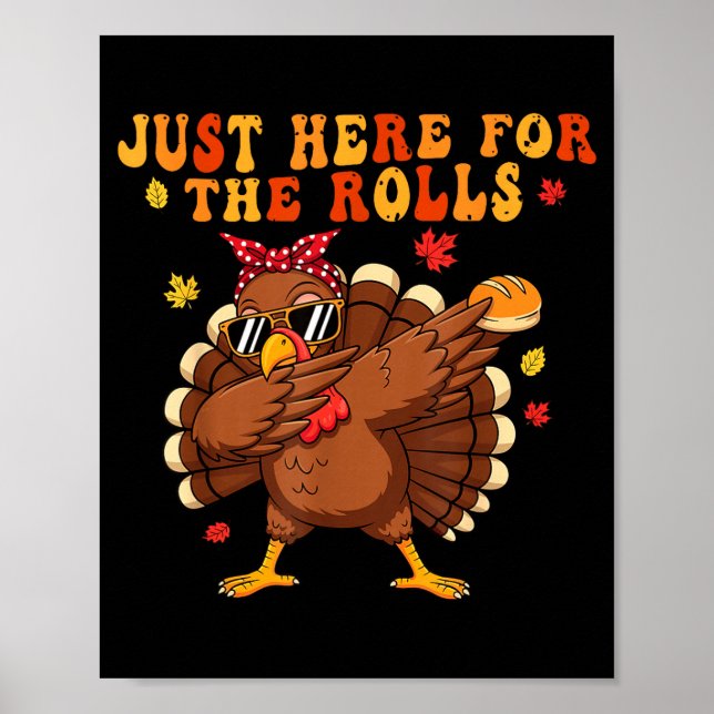Póster Just Here For The Rolls Turkey Rolls Thanksgiving  (Frente)
