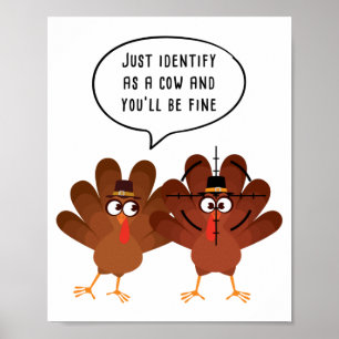 Póster Just Identify as a Cow You’ll Be Fine Thanksgiving