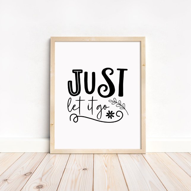 Póster Just Let it Go - Boho Minimalist Motivational  (Just Let it Go - Boho Minimalist Motivational Poster in a neutral wooden frame)