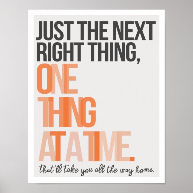 Póster Just the Next Right Thing 11"x14" Art Print (Frente)
