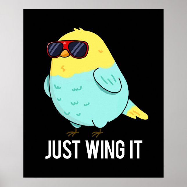 Póster Just Wing It Funny Bird Pun Dark BG (Frente)