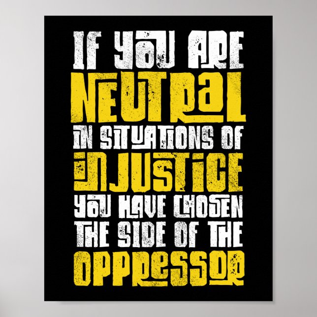 Póster Justicia Social Si Eres Neutral En Situaciones De (Frente)