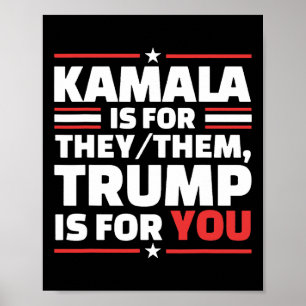 Póster Kamala Es Por Ellos Que Trump Es Por Ti
