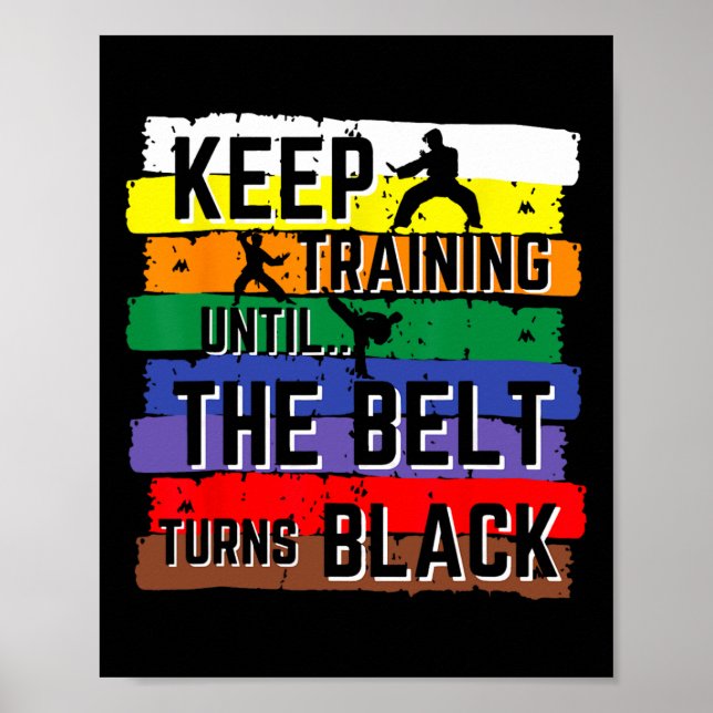 Póster Karate Gifts Keep Training Until The Belt Turns Bl (Frente)