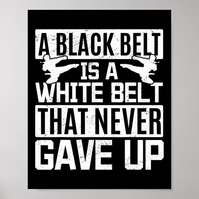 Póster Karate Un Cinturón Negro Es Un Cinturón Blanco Que (Frente)