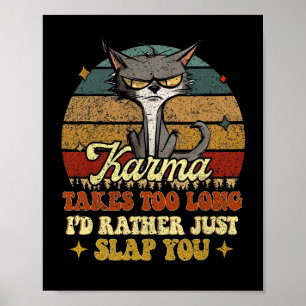 Póster Karma Toma Demasiado Tiempo Prefiero Que Te Golpee