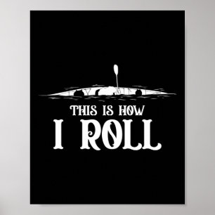 Póster Kayaking Así Es Como Me Lanza