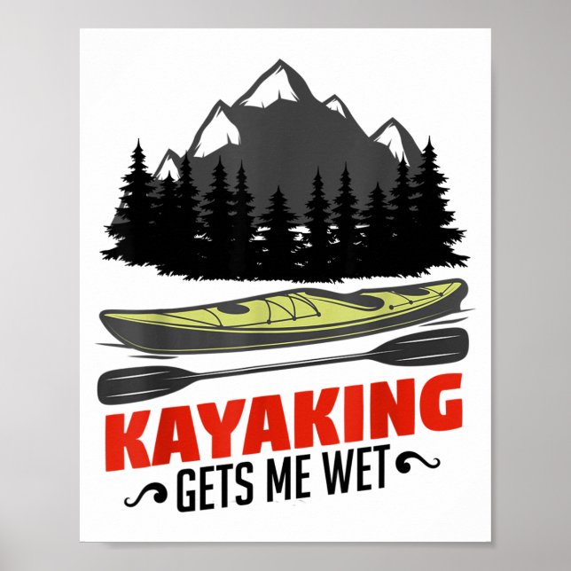 Póster Kayaking Gets Me Wet Funny Kayak Kayaker Christmas (Frente)