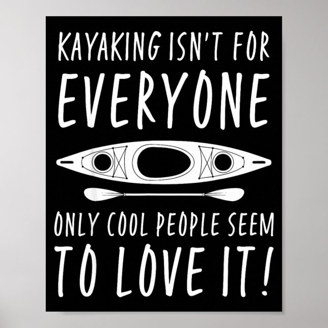 Póster Kayaking Isn't For Everyone Only Cool People Seem  (Frente)