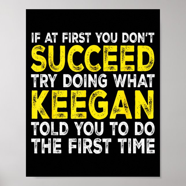 Póster Keegan - If At First You Dont Succeed Try Doing Wh (Frente)