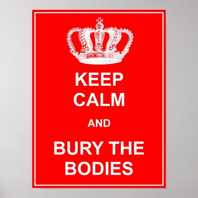 Póster Keep Calm and Bury The Bodies Funny Poster Sign (Frente)