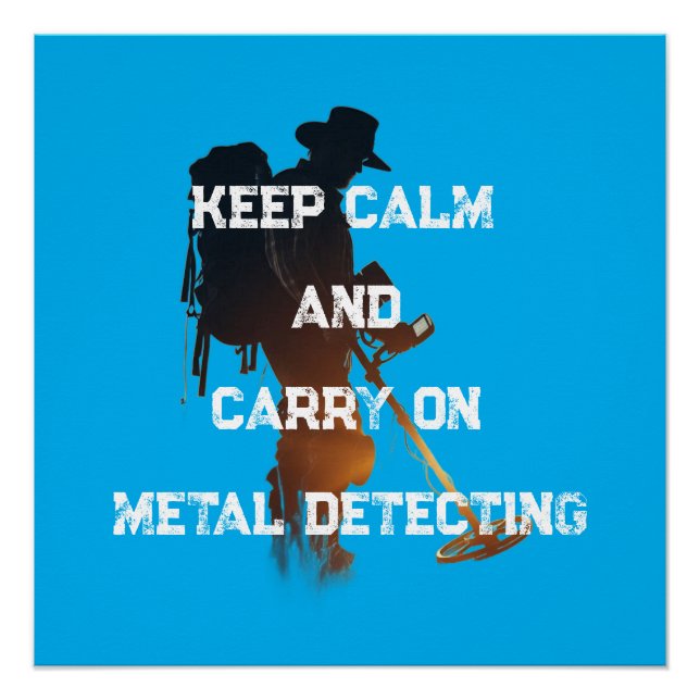 PÓSTER KEEP CALM AND CARRY ON METAL DETECTING (Anverso)
