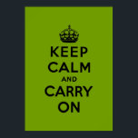 Póster keep calm and carry on Original<br><div class="desc">Green and black keep calm and carry on. A vintage design for a unique house To change size has your taste.  This design makes reference to the famous poster appeared during the Second World War.</div>
