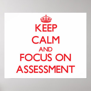 Póster Keep calm and focus on ASSESSMENT