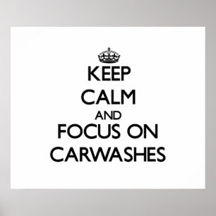 Póster Keep Calm and focus on Carwashes