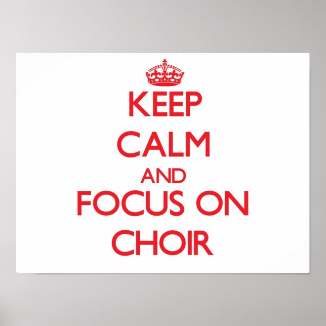 Póster Keep Calm and focus on Choir (Frente)