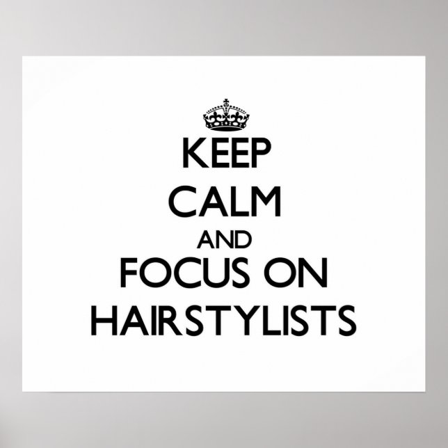 Póster Keep Calm and focus on Hairstylists (Frente)