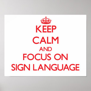 Póster Keep Calm and focus on Sign Language