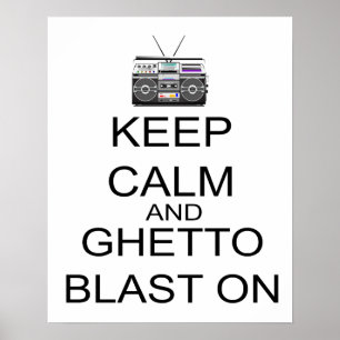 Póster Keep Calm And Ghetto Blast On