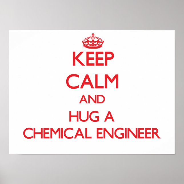 Póster Keep Calm and Hug a Chemical Engineer (Frente)