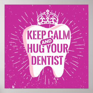 Póster Keep Calm And Hug Your Dentist
