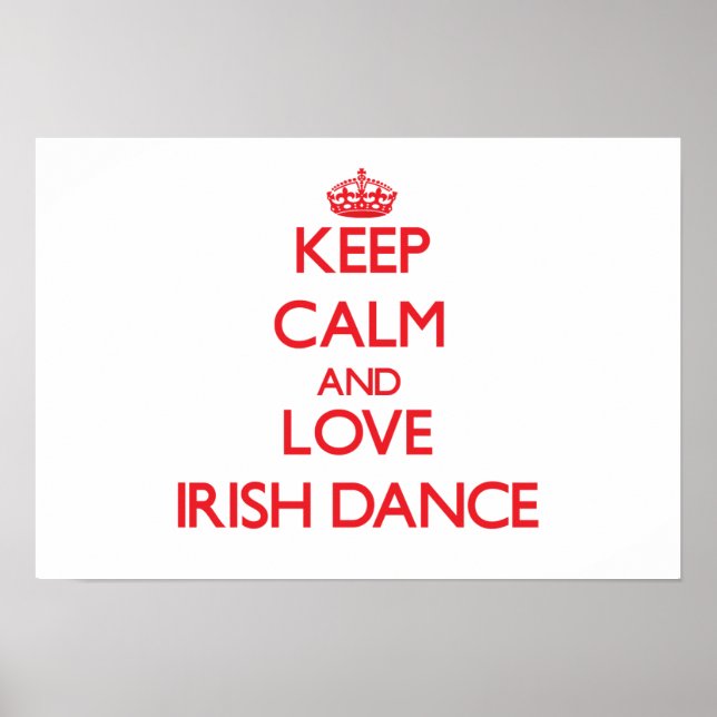 Póster Keep calm and love Irish Dance (Frente)
