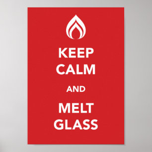 Póster Keep Calm and Melt Glass